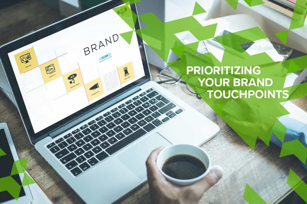 PRIORITIZING YOUR BRAND TOUCHPOINTS