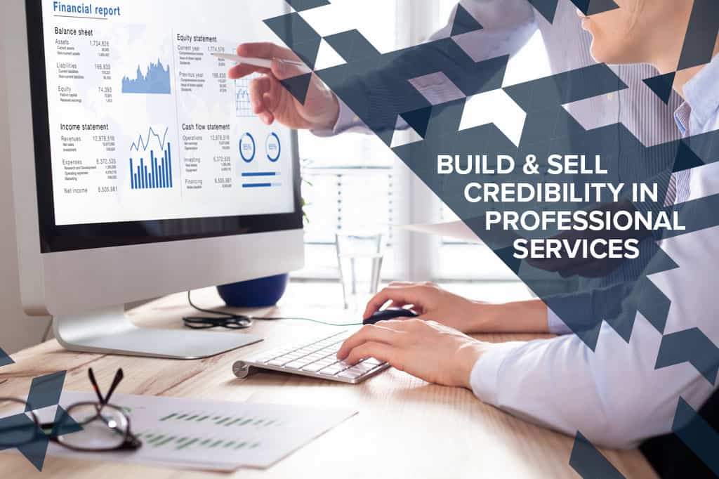 BUILD AND SELL CREDIBILITY IN PROFESSIONAL SERVICES