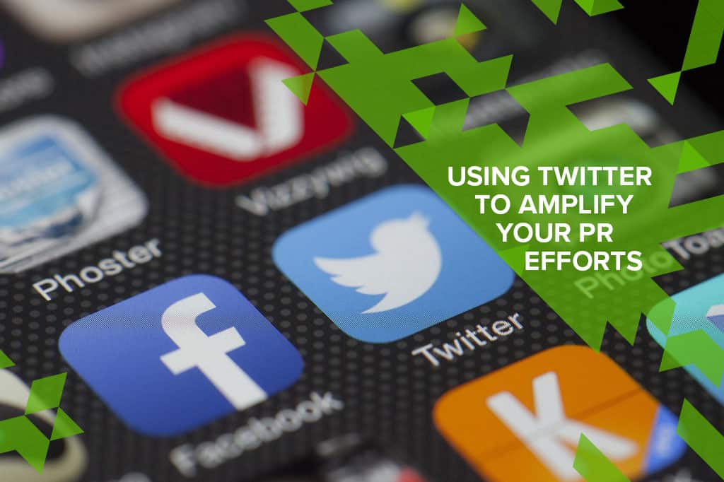 USING TWITTER TO AMPLIFY YOUR PR EFFORTS